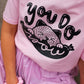 You Do You - Baby Pink Tee pre-order